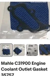 Mahle C31900 Engine Coolant Outlet Gasket 35757. Fixed Price $22.00.