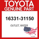 Toyota Genuine 16331-31150 Outlet Water 1633131150 Oem. Fixed Price $43.86.